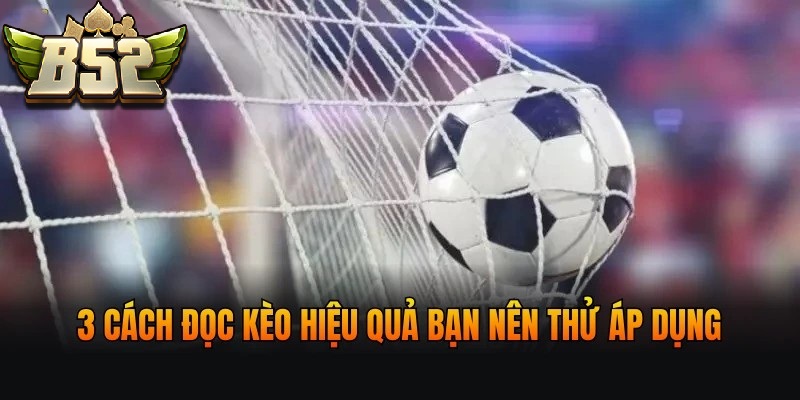3 cách đọc kèo hiệu quả bạn nên thử áp dụng