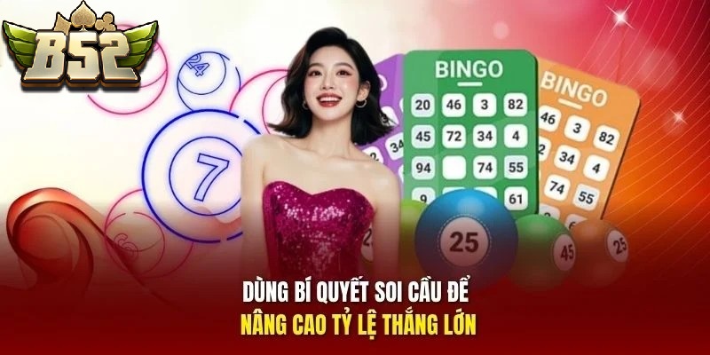 Dùng bí quyết soi cầu để nâng cao tỷ lệ thắng lớn